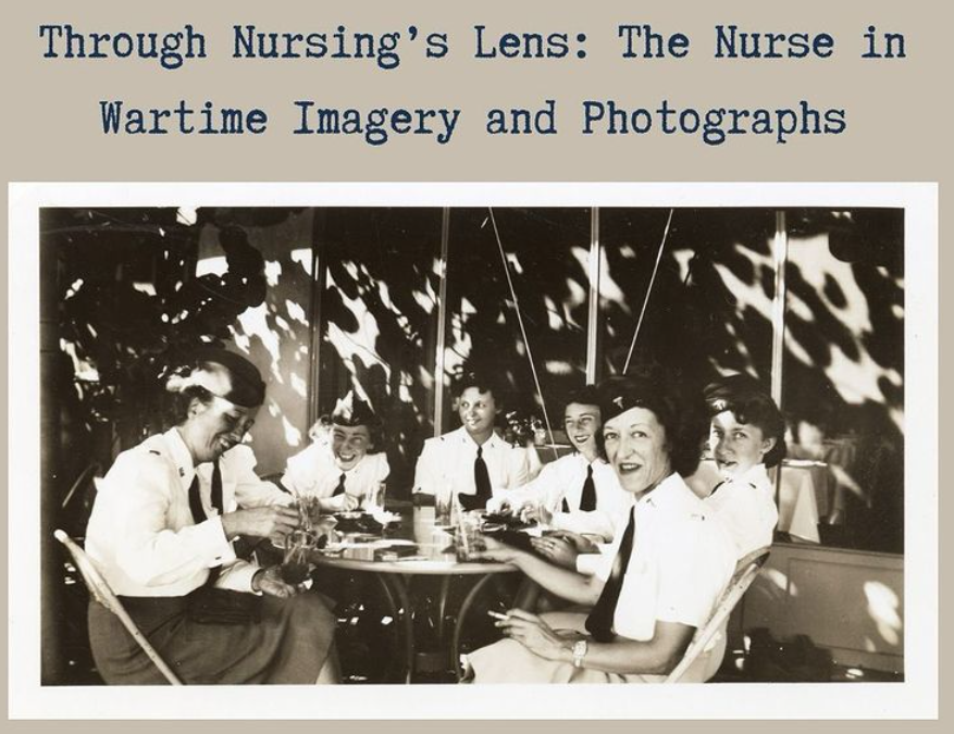 Through Nursing’s Lens: The Nurse in Wartime Imagery and Photographs